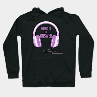 MUSIC IS THE ANSWER Hoodie